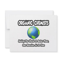 Organic Chemists...Making the World a Better Place Custom Invites