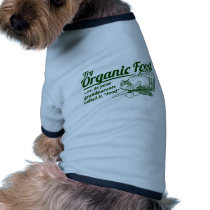 Organic Food - your grandparents called it "food" pet clothing