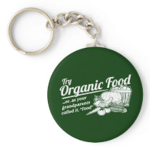Organic Food - your grandparents called it "food" keychains