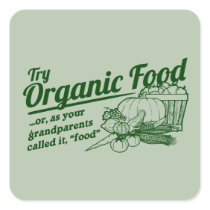 Organic Food - your grandparents called it "food" Sticker