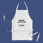 Organic Lawn Care Please? T-shirts and Gifts Apron
