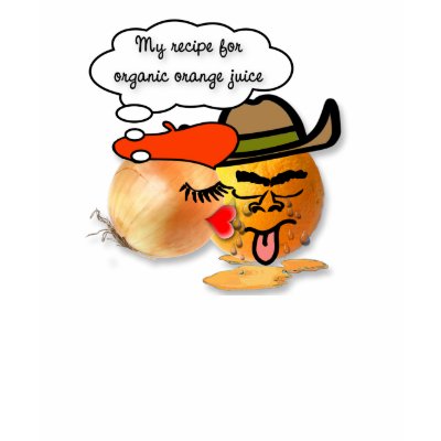 Organic Orange Juice Joke Tshirt by CrazyClara