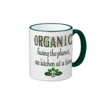 Organic Saving the Planet Kitchen Saying  Mug mugs