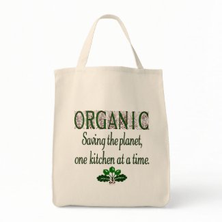 Organic Saving the Planet Kitchen Saying Tote Bag bag