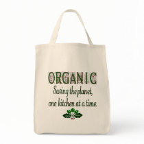 Organic Saving the Planet Kitchen Saying  Tote Bag bags