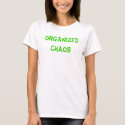 Organized Chaos t-shirts