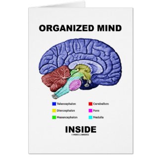 Organized Mind Inside (Anatomical Brain Attitude) Greeting Cards