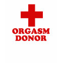 ORGASM DONOR t-shirts by gay_pride ORGASM DONOR t-shirts