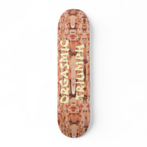 Orgasmic Triumph Skate Deck