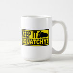 Original & Best-Selling Bobo's KEEP IT SQUATCHY! Mug