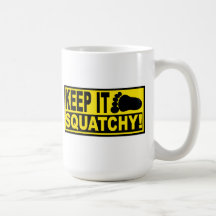 Original & Best-Selling Bobo's KEEP IT SQUATCHY! Mug