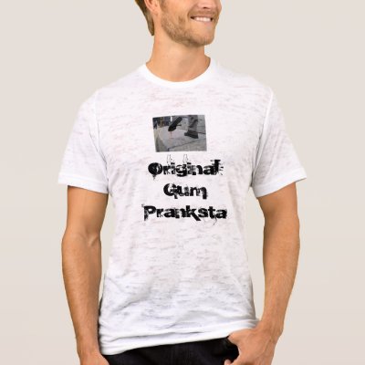 Original Gum Pranksta T-shirt by ryhyatt