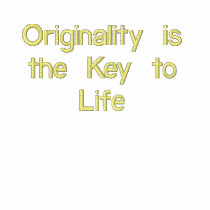 Originality is the Key to Life embroidered shirts by LittleMissMusic Originality is the Key to Life embroidered shirts
