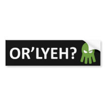 OR'LYEH? BUMPER STICKERS