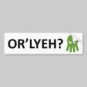OR'LYEH? bumper stickers