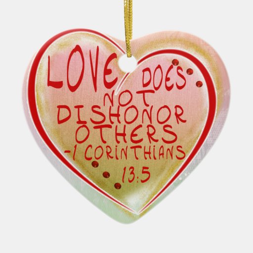 ORNAMENT LOVE DOES NOT DISHONOR OTHERS BIBLE Zazzle