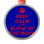[Smile] keep calm and blow up the mosk  Ornaments