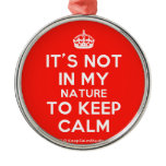 [Crown] it's not in my nature to keep calm  Ornaments