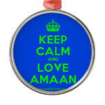 [Crown] keep calm and love amaan  Ornaments