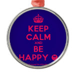 [Crown] keep calm and be happy [Smile]  Ornaments