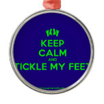 [Feet] keep calm and tickle my feet  Ornaments