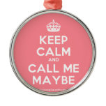 [Crown] keep calm and call me maybe  Ornaments