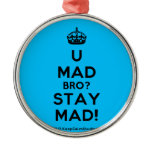 [Crown] u mad bro? stay mad!  Ornaments