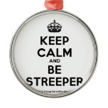 [Crown] keep calm and be streeper  Ornaments