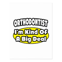 Orthodontist = Kind of a Big Deal Post Cards