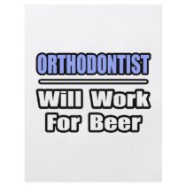 Orthodontist...Will Work For Beer flyers