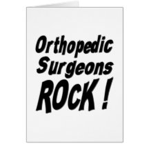 Orthopedic Surgeons Rock! Greeting Card