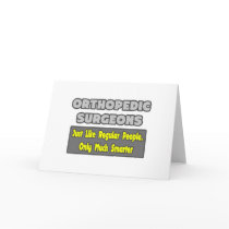 Orthopedic Surgeons ... Smarter Greeting Cards