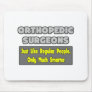 Orthopedic Surgeons ... Smarter Mousepad Orthopedic Surgeons ... Smarter Mousepad