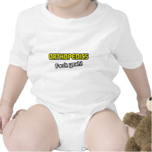 Orthopedics ... F-ck Yeah! Baby Bodysuits