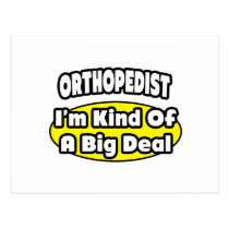 Orthopedist = Kind of a Big Deal Post Card