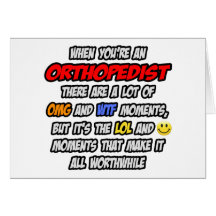 Orthopedist .. OMG WTF LOL Greeting Card