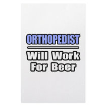 Orthopedist...Will Work For Beer stationery