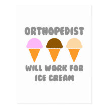 Orthopedist ... Will Work For Ice Cream Postcard