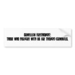 Orwellian Freethought: Those who disagree with ... Bumper Stickers