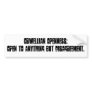 Orwellian Openness: Open to Anything but Disagr... Bumper Sticker