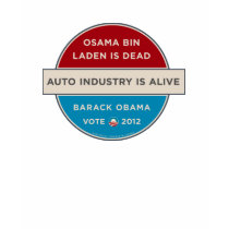 Osama bin Laden is dead, Auto industry is alive T Shirt