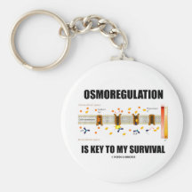 Osmoregulation Is Key To My Survival Key Chains