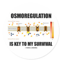 Osmoregulation Is Key To My Survival Round Stickers