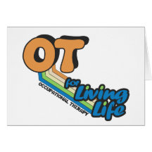OT for Living Life Greeting Card