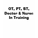 OT, PT, ST, Doctor & Nurse In Training t-shirts by special_tees OT, PT, ST, Doctor & Nurse In Training t-shirts