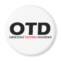 OTD - Obsessive Texting Disorder Refrigerator Magnets