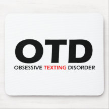 OTD - Obsessive Texting Disorder Mouse Pad