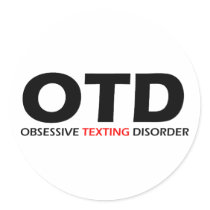 OTD - Obsessive Texting Disorder Sticker
