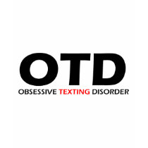 OTD - Obsessive Texting Disorder t-shirts