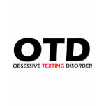 OTD - Obsessive Texting Disorder Tshirts